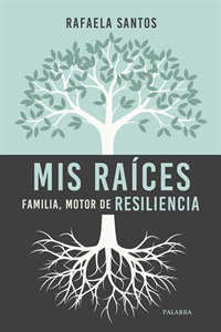 Mis raíces: Familia, motor de resilencia